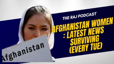 Afghanistan women New | Afghan Women Surviving Latest | The Raj Podcast