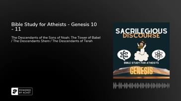 Bible Study for Atheists - Genesis 10 - 11