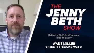 Making the DOGE Cuts Permanent: Inside the Strategy | Wade Miller, Citizens for Renewing America