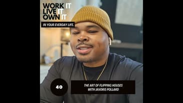 40: The Art & Power of Flipping  Houses with Javoris Pollard
