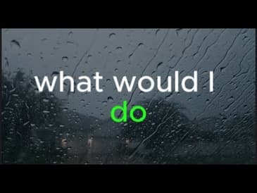 What would I do?