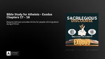 Bible Study for Atheists - Exodus Chapters 17 - 18