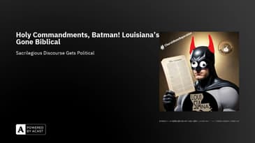 Holy Commandments, Batman! Louisiana's Gone Biblical