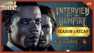 Interview with The Vampire Season 2 Eps 2 & 3 Recap