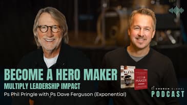 Conversations: Become A Hero Maker (Ps Phil Pringle & Ps Dave Ferguson)