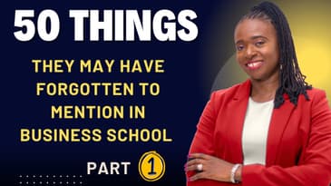 The 50 Things They May Have Forgotten to Mention In Business School (Part 1)