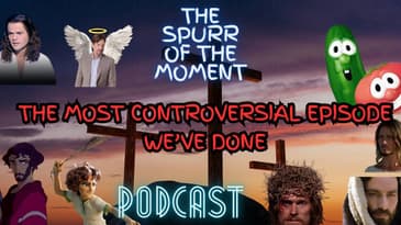 Spurr Of The Moment Podcast: The Most Controversial Episode We've Ever Done