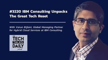 3220: IBM Consulting Unpacks The Great Tech Reset