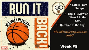 Run it Back! NBA Week in Review - Week 8