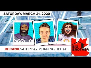 Big Brother Canada 8 | March 21 | Overnight Update LIVE 11e/8p