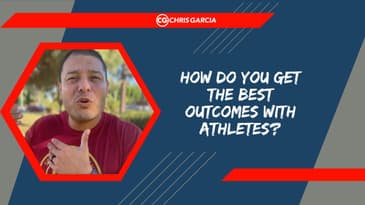 How Do You Get The Best Outcomes With Athletes | Dr. Chris Garcia