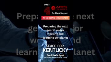 Space For Kentucky: Educator Resources and Tools Part 4 with Mark Wagner - ARES Learning