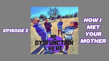 Episode 2: How I Met Your Mother