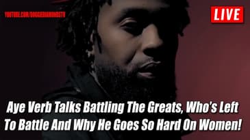 Aye Verb Talks Battling The Greats, Who’s Left To Battle And Why He Goes So Hard On Women!