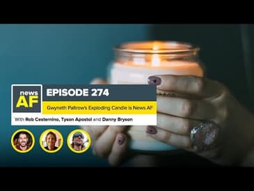 Gwyneth's Explosive Scented Candle is News AF - January 19, 2021