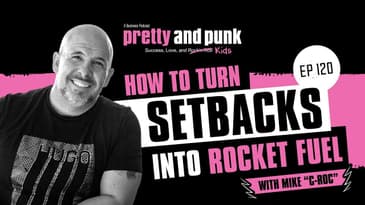 How To Turn Setbacks Into Rocket Fuel In Your Business and Family featuring Mike “C Roc” Ciorrocco