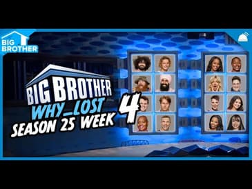 BB25 Why ___ Lost Week 4 | Big Brother 25