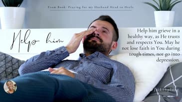 Prayer for my husbands - Grieving Heart