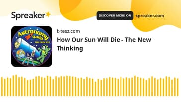How Our Sun Will Die - The New Thinking