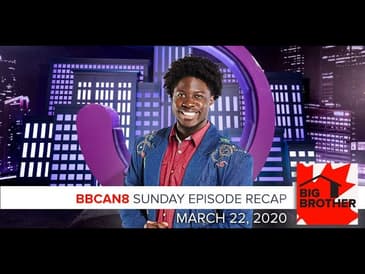 Big Brother Canada 8 | March 22 | Sunday Episode Recap | Godfrey Mangwiza