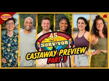Survivor 45 Cast Preview Pt 3
