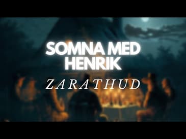 Svårt att somna? Besök Zarathud! (Somna med Henrik)