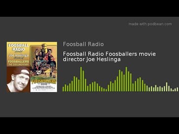 Foosball Radio Foosballers movie director Joe Heslinga