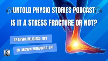 Untold Physio Stories - Is It a Stress Fracture or Not?