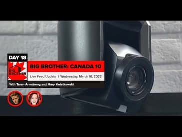 Big Brother Canada 10 | Live Feed Update March 16