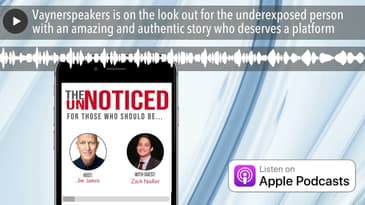 Vaynerspeakers is on the look out for the underexposed person with an amazing and authentic story w