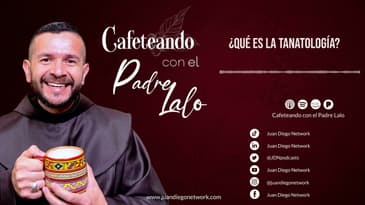 Cafeteando con el Padre Lalo - ¿Qué es la tanatología?