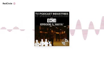 Echo Episode 5 Maya Podcast