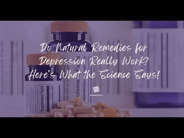 Do Natural Remedies for Depression Really Work? Here's What the Science Says!