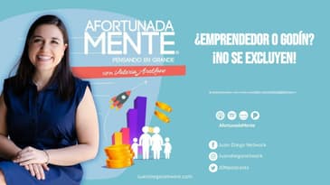 AfortunadaMente - ¿Emprendedor o godín? ¡No se excluyen
