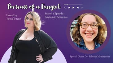 Fandom in Academia With Dr. Sabrina Mittermeier - Portrait of a Fangirl
