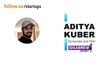 Aditya Kuber - Founder and CEO - Ideabrew on follow.us/startups