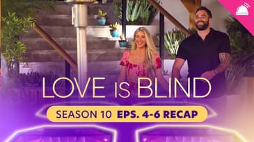 Love Is Blind Season 10 Eps 4-6 Recap