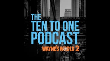 The Ten to One Talks: Wayne's World 2