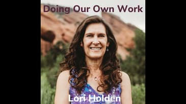 Doing Our Own Work With Lori Holden Adoptive Mom