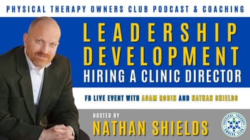 Leadership Development: Hiring A Clinic Director – FB Live Event With Adam Robin And Nathan Shields