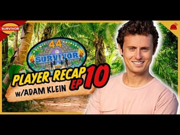 Adam Klein Recaps Survivor 44 Ep 10