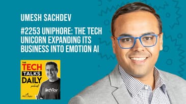 2253: Uniphore: The Tech Unicorn Expanding its Business into Emotion AI
