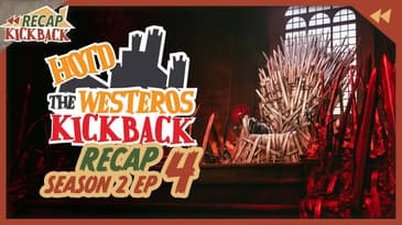 HOTD: The Westeros Kickback Season 2 Episode 4