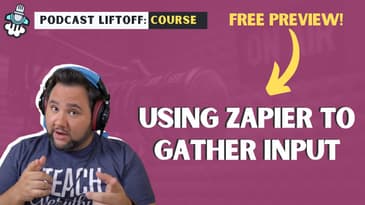 Capture Listener Input with Zapier and Google Sheets (Podcast Liftoff Preview)