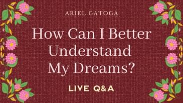How Can I Better Understand My Dreams? (Live Q&A)