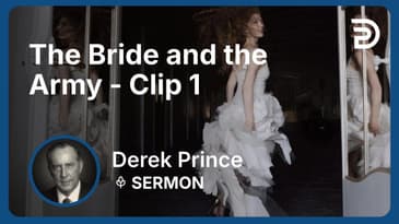 The Bride and the Army | Clip 1 | Derek Prince