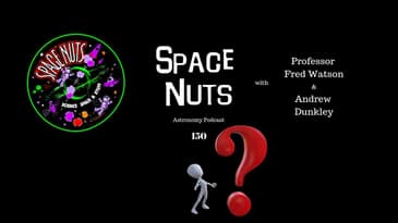 Your Questions - Answered! | Space Nuts with Prof Fred Watson & Andrew Dunkley | Astronomy Science