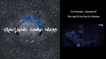 Episode 87 - The Last Of Us Part II In Review