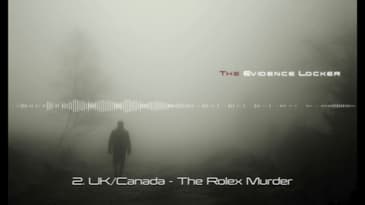 2. UK/Canada - The Rolex Murder - PODCAST