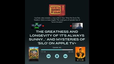 Episode 165 | Taking It Down | Longevity in 'It's Always Sunny...' and the Apple TV+ show 'Silo'